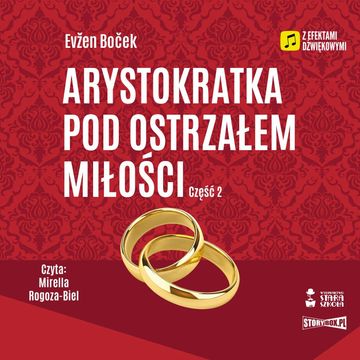 Arystokratka. Tom 6. Arystokratka pod ostrzałem miłości. Część 2 audiobook, Evžen Boček