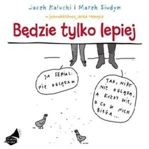 Będzie tylko lepiej!, Jacek Hempel