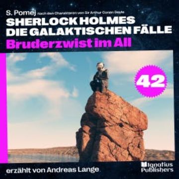 Bruderzwist im All (Sherlock Holmes - Die galaktischen Fälle, Folge 42) audiobook, Sir Arthur Conan Doyle