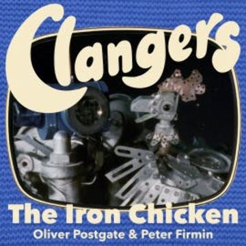 Clangers - The Iron Chicken audiobook, Oliver Postgate