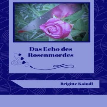 Das Echo des Rosenmordes audiobook, Brigitte Kaindl