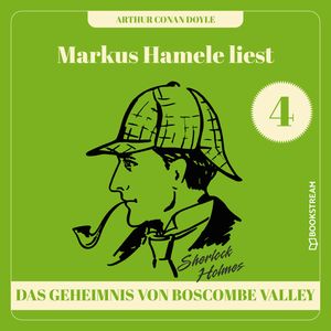 Das Geheimnis von Boscombe Valley - Markus Hamele liest Sherlock Holmes, Folge 4 (Ungekürzt), Sir Arthur Conan Doyle
