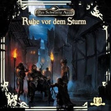 Das schwarze Auge, Folge 14: Ruhe vor dem Sturm audiobook, Kristina Lohfeldt