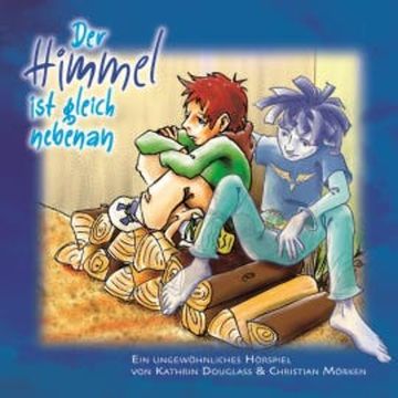 Der Himmel ist gleich nebenan audiobook, Kathrin Douglass