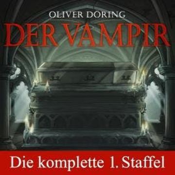 Der Vampir, Die komplette erste Staffel, Folge 1-5 audiobook, Oliver Döring