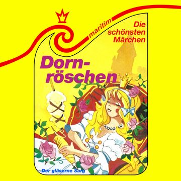 Die schönsten Märchen, Folge 17: Dornröschen / Der gläserne Sarg audiobook, Brigitte Müller, Carolus Tecklenburg, Gebrüder Grimm