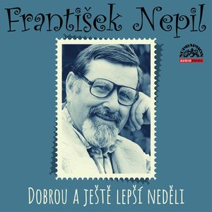Dobrou a ještě lepší neděli, František Nepil