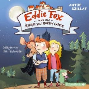 Eddie Fox und die Schüler von Stormy Castle (Eddie Fox 2), Antje Szillat