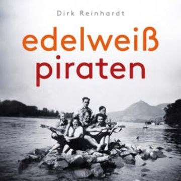 Edelweißpiraten audiobook, Dirk Reinhardt