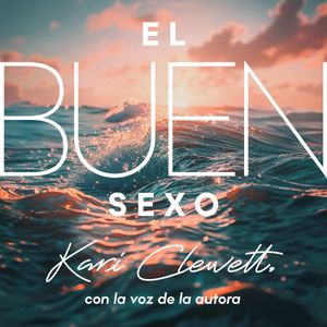 El Buen Sexo, Kari Clewett