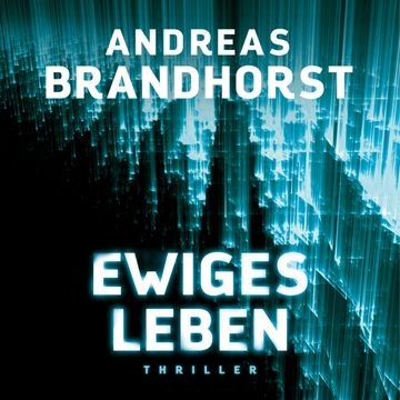 Ewiges Leben audiobook, Andreas Brandhorst