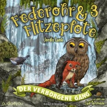 Federohr und Flitzepfote 3 - Der verborgene Gang audiobook, Jordis Lank