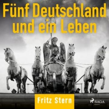 Fünf Deutschland und ein Leben audiobook, Fritz Stern
