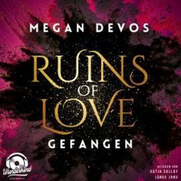 Gefangen - Ruins of Love - Grace & Hayden, Band 1 (Ungekürzt) audiobook, Megan DeVos