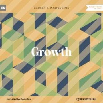 Growth (Unabridged) audiobook, Booker T. Washington