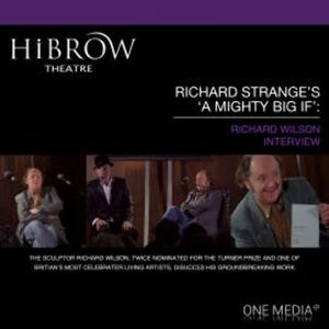 HiBrow: Richard Strange's A Mighty Big If - Richard Wilson, Richard Strange
