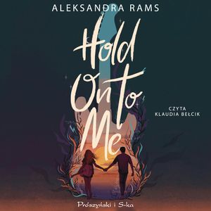 Hold On to Me, Aleksandra Rams
