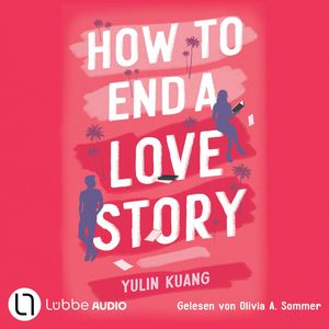 How To End A Love Story (Ungekürzt), Yulin Kuang