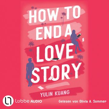 How To End A Love Story (Ungekürzt) audiobook, Yulin Kuang