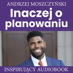 Inaczej o planowaniu, Andrzej Moszczyński