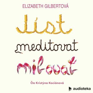 Jíst, meditovat, milovat, Elizabeth Gilbertová