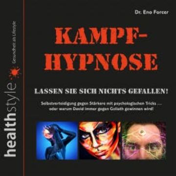 Kampf-Hypnose audiobook, Dr. Eno Forcer