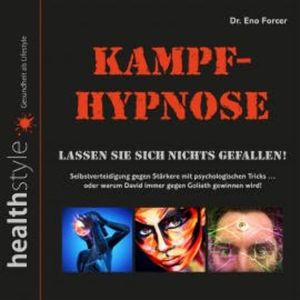 Kampf-Hypnose, Dr. Eno Forcer