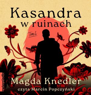Kasandra w ruinach. Tom 2, Magda Knedler