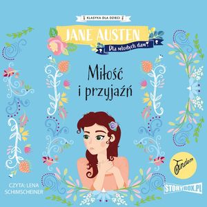 Klasyka dla dzieci. Miłość i przyjaźń, Jane Austen