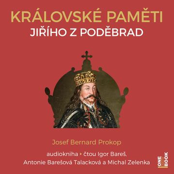 Královské paměti Jiřího z Poděbrad audiobook, Josef Bernard Prokop