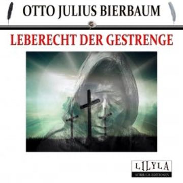 Leberecht der Gestrenge audiobook, Otto Julius Bierbaum