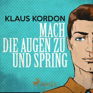 Mach die Augen zu und spring, Klaus Kordon