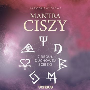 Mantra ciszy. 7 reguł duchowej ścieżki audiobook, Jarosław Gibas