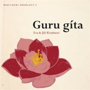 Meditační promluvy 9 - Guru gíta, Jiří Krutina