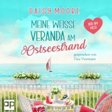 Meine weiße Veranda am Ostseestrand audiobook, Daisy Moore