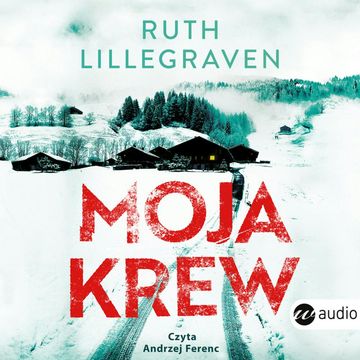 Moja krew audiobook, Ruth Lillegraven