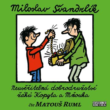 Neuvěřitelná dobrodružství žáků Kopyta a Mňouka, Miloslav Švandrlík