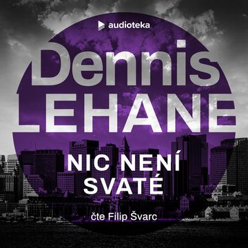Nic není svaté, Dennis Lehane