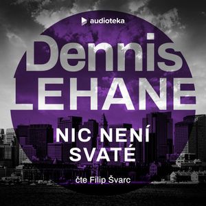 Nic není svaté, Dennis Lehane