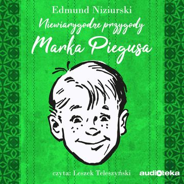 Niewiarygodne przygody Marka Piegusa audiobook, Edmund Niziurski