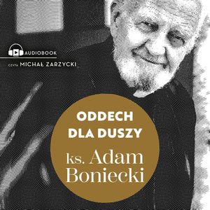 Oddech dla duszy, Ks. Adam Boniecki