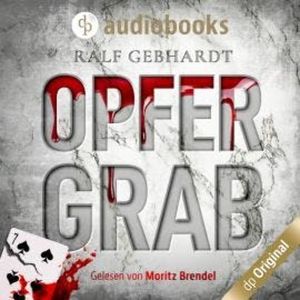 Opfergrab (Ungekürzt), Ralf Gebhardt