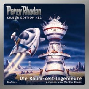 Perry Rhodan Silber Edition 152: Die Raum-Zeit-Ingenieure, Arndt Ellmer