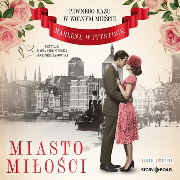 Pewnego razu w Wolnym Mieście. Tom 1. Miasto miłości audiobook, Marlena Wittstock