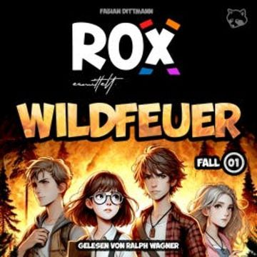 ROX ermittelt: Wildfeuer audiobook, Fabian Dittmann
