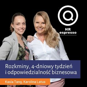 Rozkminy, 4-dniowy tydzień i odpowiedzialność biznesu Supersource.me - Kasia Tang i Karolina Latus, Jarek Jarzębowski