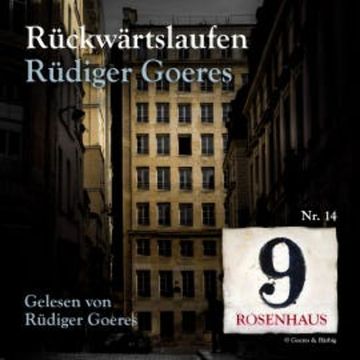 Rückwärtslaufen - Rosenhaus 9 - Nr. 14 audiobook, Rüdiger Goeres