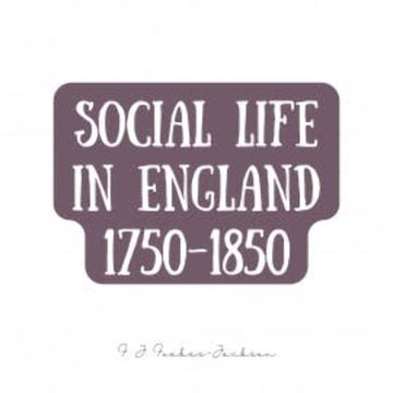 Social Life in England 1750-1850 audiobook, F. J. Foakes-Jackson