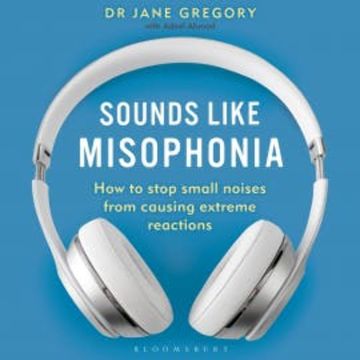 Sounds Like Misophonia audiobook, Dr Jane Gregory