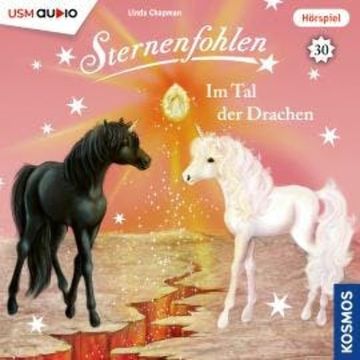 Sternenfohlen, Teil 30: Im Tal der Drachen audiobook, Linda Chapman, Cordula Setsman